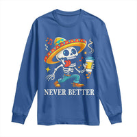 Funny Never Better Long Sleeve Shirt Mexican Skeleton Drinking Coffee - Wonder Print Shop