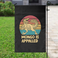 Mongo Is Appalled Garden Flag Funny Dinosaur Gamer Book Lover Retro Gift