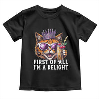 First Of All Im A Delight Princess Cat Quote Toddler T Shirt Sci-Fi Book Lover Gift
