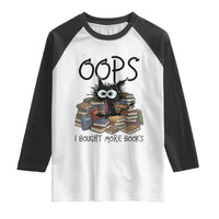 Funny Black Cat Bookworm Gift Raglan Shirt Oops I Bought More Books