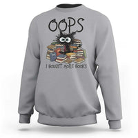 Funny Black Cat Bookworm Gift Sweatshirt Oops I Bought More Books