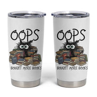 Funny Black Cat Bookworm Gift Tumbler Cup Oops I Bought More Books