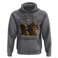Funny Black Cat Bookworm Quote Hoodie I Like Books More Than People