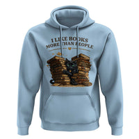 Funny Black Cat Bookworm Quote Hoodie I Like Books More Than People