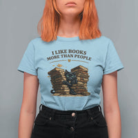 Funny Black Cat Bookworm Quote T Shirt For Women I Like Books More Than People