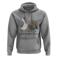Funny Goose Book Lover Hoodie I Have No Shelf Control