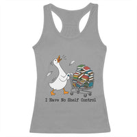 Funny Goose Book Lover Racerback Tank Top I Have No Shelf Control