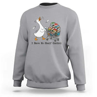 Funny Goose Book Lover Sweatshirt I Have No Shelf Control