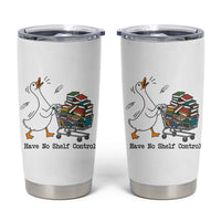Funny Goose Book Lover Tumbler Cup I Have No Shelf Control