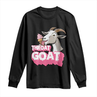 Throat Goat Long Sleeve Shirt Sarcastic Adult Humor - Wonder Print Shop