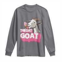Throat Goat Long Sleeve Shirt Sarcastic Adult Humor - Wonder Print Shop