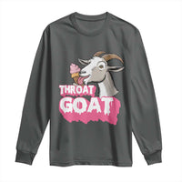 Throat Goat Long Sleeve Shirt Sarcastic Adult Humor - Wonder Print Shop