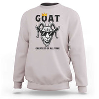 Goat Lover Gift Sweatshirt Funny Motivational Quote Be The G O A T - Wonder Print Shop