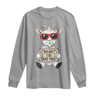 Relax I Have Goat This Long Sleeve Shirt Funny Goat Lover Gift - Wonder Print Shop