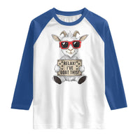 Relax I Have Goat This Raglan Shirt Funny Goat Lover Gift - Wonder Print Shop