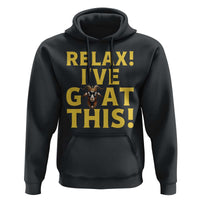 Funny Goat Humor Hoodie Relax I Have Goat This - Wonder Print Shop