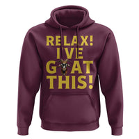 Funny Goat Humor Hoodie Relax I Have Goat This - Wonder Print Shop