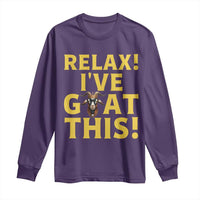 Funny Goat Humor Long Sleeve Shirt Relax I Have Goat This - Wonder Print Shop