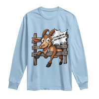 Funny Goat Long Sleeve Shirt It Is Fine I Am Fine Everything Is Fine - Wonder Print Shop