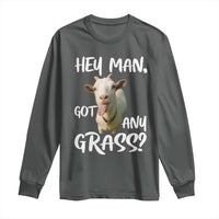 Hey Man Got Any Grass Long Sleeve Shirt Funny Goat Stoner Gift - Wonder Print Shop