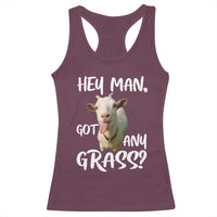 Hey Man Got Any Grass Racerback Tank Top Funny Goat Stoner Gift - Wonder Print Shop