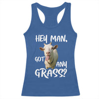 Hey Man Got Any Grass Racerback Tank Top Funny Goat Stoner Gift - Wonder Print Shop