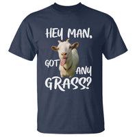 Hey Man Got Any Grass T Shirt Funny Goat Stoner Gift - Wonder Print Shop