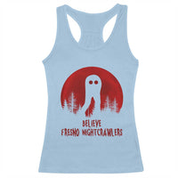 Believe In Fresno Nightcrawlers Racerback Tank Top California Cryptid Hunter Gift - Wonder Print Shop