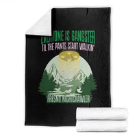 Fresno Nightcrawler Throw Blanket Everyone Is Gangster Til The Pants Start Walkin - Wonder Print Shop