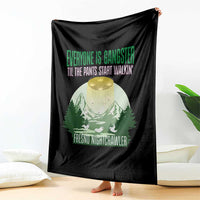 Fresno Nightcrawler Throw Blanket Everyone Is Gangster Til The Pants Start Walkin - Wonder Print Shop