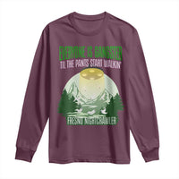 Fresno Nightcrawler Long Sleeve Shirt Everyone Is Gangster Til The Pants Start Walkin - Wonder Print Shop