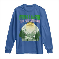 Fresno Nightcrawler Long Sleeve Shirt Everyone Is Gangster Til The Pants Start Walkin - Wonder Print Shop