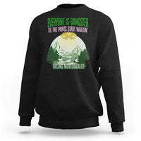 Fresno Nightcrawler Sweatshirt Everyone Is Gangster Til The Pants Start Walkin - Wonder Print Shop