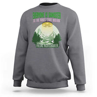 Fresno Nightcrawler Sweatshirt Everyone Is Gangster Til The Pants Start Walkin - Wonder Print Shop