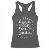 Im Just A Ray Of Sarcastic Sunshine Racerback Tank Top Funny Attitude Gift - Wonder Print Shop