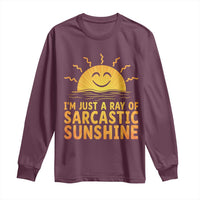 Funny Im Just A Ray Of Sarcastic Sunshine Long Sleeve Shirt No Filter Attitude Gift - Wonder Print Shop