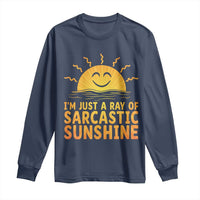 Funny Im Just A Ray Of Sarcastic Sunshine Long Sleeve Shirt No Filter Attitude Gift - Wonder Print Shop