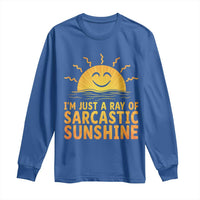 Funny Im Just A Ray Of Sarcastic Sunshine Long Sleeve Shirt No Filter Attitude Gift - Wonder Print Shop