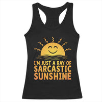 Funny Im Just A Ray Of Sarcastic Sunshine Racerback Tank Top No Filter Attitude Gift - Wonder Print Shop
