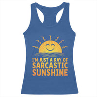 Funny Im Just A Ray Of Sarcastic Sunshine Racerback Tank Top No Filter Attitude Gift - Wonder Print Shop