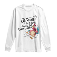 Of Course I Talk To Myself I Need Expert Advice Long Sleeve Shirt Funny Sarcastic Quote - Wonder Print Shop
