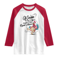 Of Course I Talk To Myself I Need Expert Advice Raglan Shirt Funny Sarcastic Quote - Wonder Print Shop