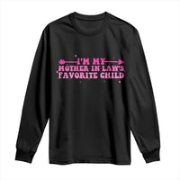 Funny In Law Gift Long Sleeve Shirt I Am My Mother In Laws Favorite Child - Wonder Print Shop