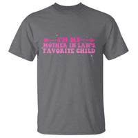 Funny In Law Gift T Shirt I Am My Mother In Laws Favorite Child - Wonder Print Shop