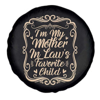 I Am My Mother In Laws Favorite Child Spare Tire Cover Funny Family Joke Gift - Wonder Print Shop
