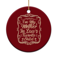 I Am My Mother In Laws Favorite Child Ceramic Ornament Funny Family Joke Gift - Wonder Print Shop