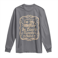 I Am My Mother In Laws Favorite Child Long Sleeve Shirt Funny Family Joke Gift - Wonder Print Shop