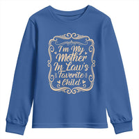 I Am My Mother In Laws Favorite Child Youth Sweatshirt Funny Family Joke Gift - Wonder Print Shop