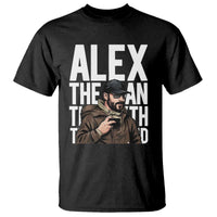 Alex Pretti T Shirt Alex The Man The Myth The Legend Vintage Gift