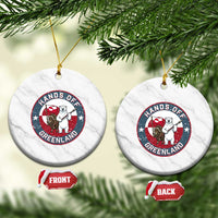Hands Off Greenland Ceramic Ornament Anti Authoritarian Political Gag Gift